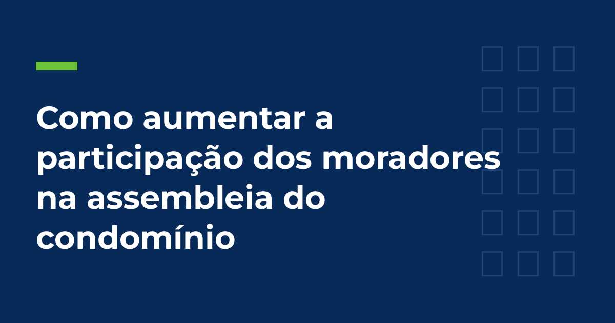 Como aumentar a participação dos moradores na assembleia do condomínio
